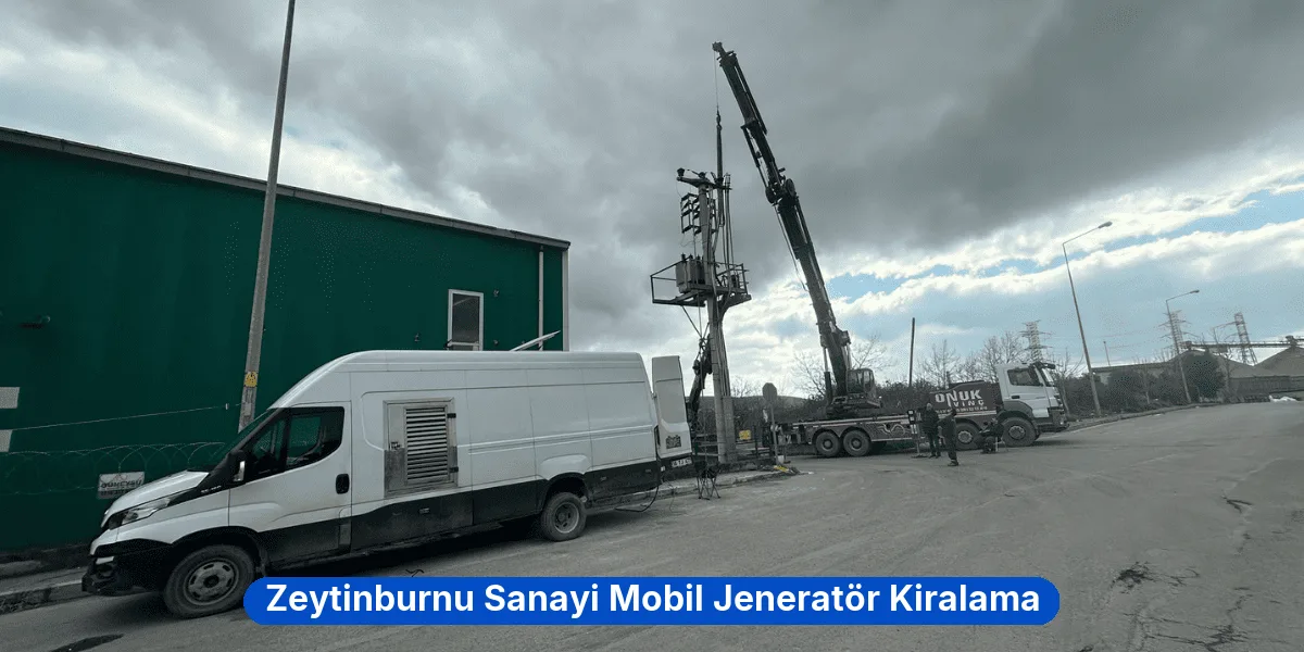 Zeytinburnu Sanayi Mobil Jeneratör Kiralama